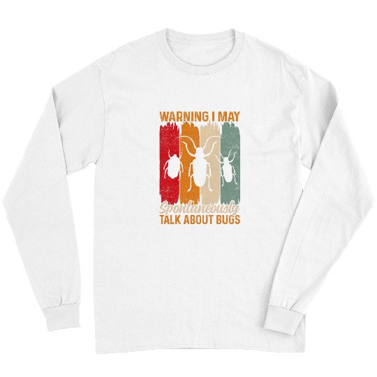 Bug Lover Insect Warning I May Spontaneously Talk About Bugs Long Sleeves
