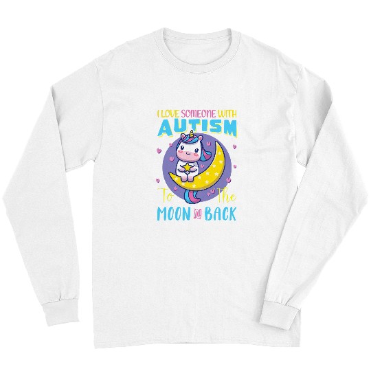 Autism Puzzle I Love Someone With Autism To The Moon Unicorn Awareness Long Sleeves