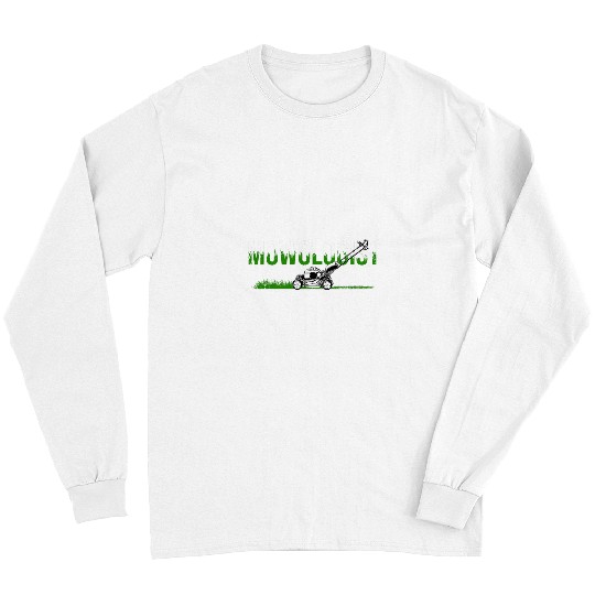 Lawn Mower Fun Mowologist Lawn Mowing Landscaping Garden Long Sleeves