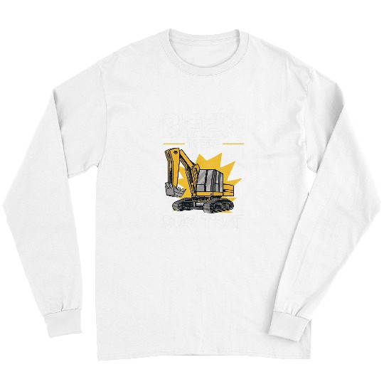 Excavator Fun Heavy Machinery Operator Backhoe Excavator Sand Digger 11 Long Sleeves