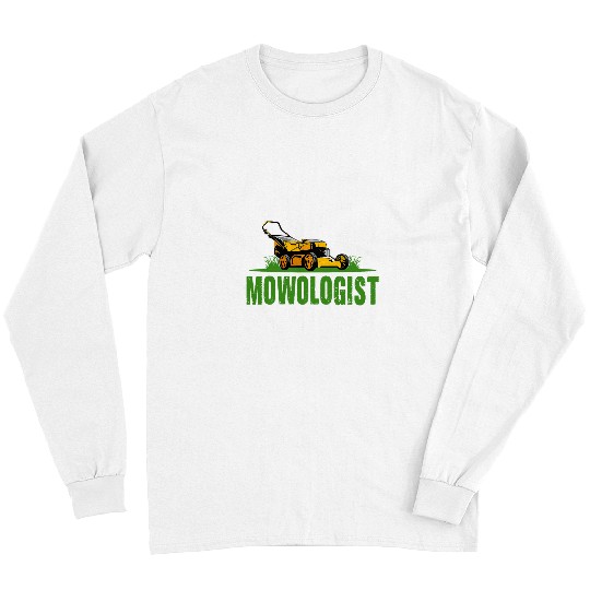 Lawn Mower Fun Mowologist Mower Lawn Mowing Grass Cutting Landscaper Long Sleeves