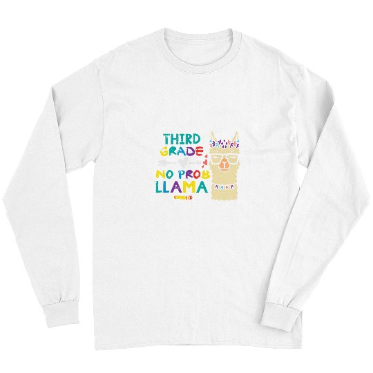 Llama Pet Third Grade No Prob Llama Funny rd First Day Of School Long Sleeves