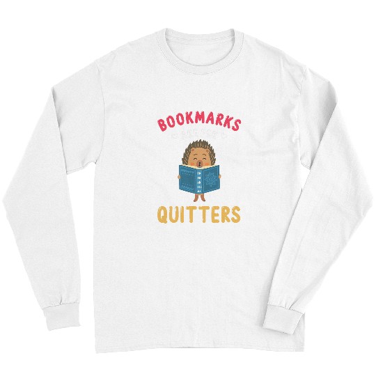 Book Fun Bookmarks Are For Quitter Kids Girl Youth Reading Long Sleeves