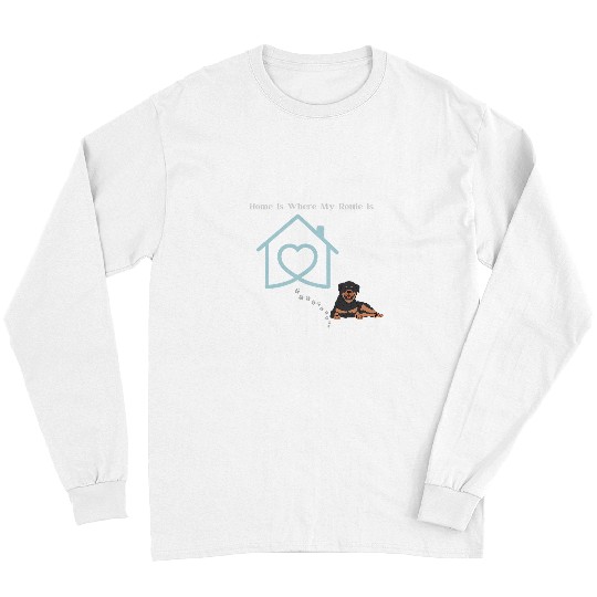 Rottweiler Pet homes Is Where My Rottie Is Rottweiler Dog Love Pet Parent Long Sleeves
