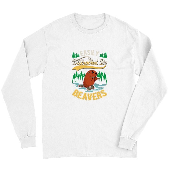 Beaver Pet Easily distracted by Beavers 04 Long Sleeves