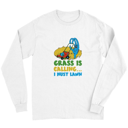 Lawn Mower Fun The Grass Is Calling I Must Lawn Landscape Artist Lawnmower Long Sleeves