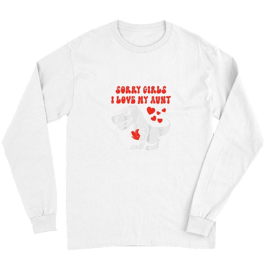 Dinosaur Pet Sorry Girls I Love My Aunt T rexs Toddlers Boys Mothers Day Long Sleeves