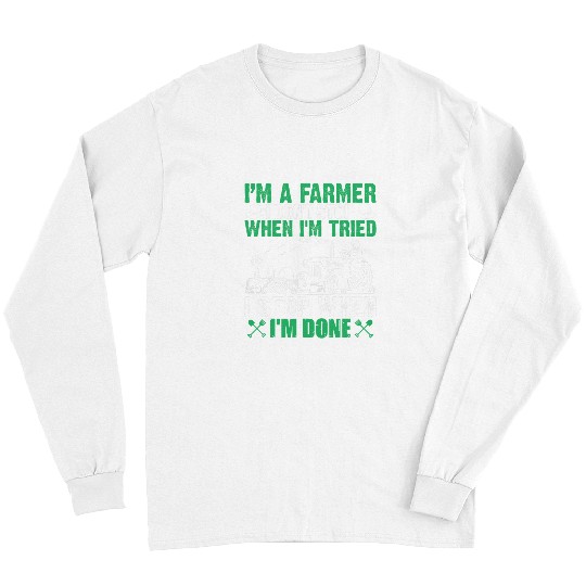 Tractor Fun driving Farmer Never Wrong Funny Farming Farm Long Sleeves