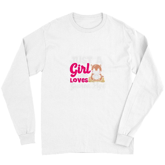 Guinea Pig Pet Owners Just A Girl Who Loves Guinea Pigs Long Sleeves
