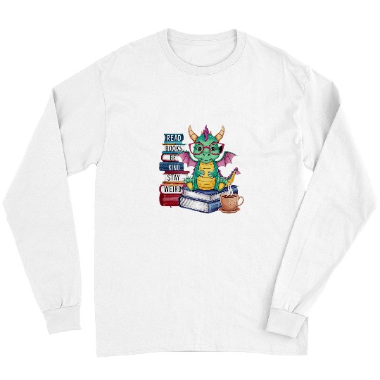 Book Fun Funny Dragon Read Books Be Kind Stay Weird Book Lover 5 Long Sleeves