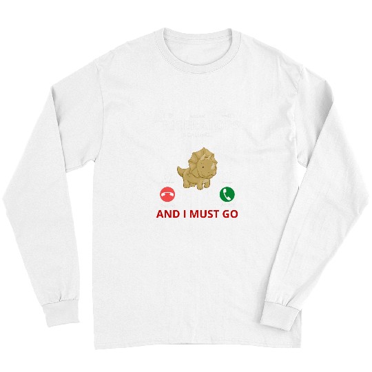 Dinosaur Pet Triceratops Is Calling Funny Long Sleeves