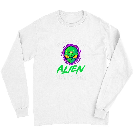 Aliens UFO Beliver 2Everyone Is An Alien Somewhere 21 Long Sleeves
