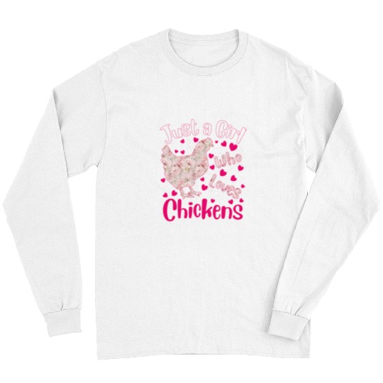 Chicken Pet Just a Girl Who Loves Chickens Poultry Chicken Lover Long Sleeves