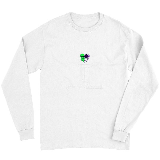 Aliens UFO Funny Were your Neighbor Alien UFO Astronaut Friend Long Sleeves