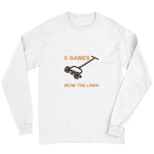 Lawn Mower Fun Quote for a Lawn Mowing Gardener Long Sleeves