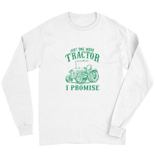 Tractor Fun driving Just One More Tractor I Promise Funny vintages Farming Gag Long Sleeves