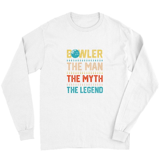 Sport Bowling The Man The Myth The Legend For Bowlers Bowling Long Sleeves