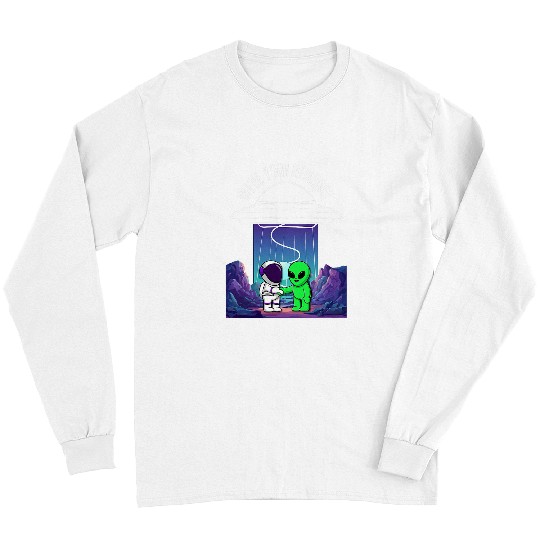 Aliens UFO Funny Were your Neighbor Alien UFO Astronaut Pilot Space Long Sleeves
