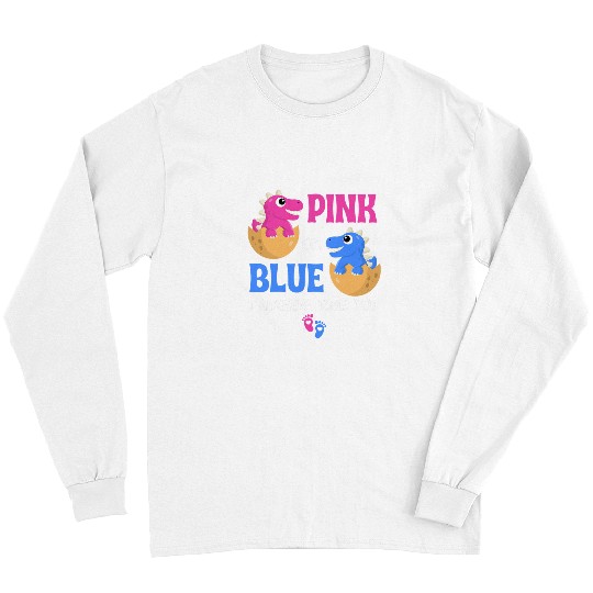 Dinosaur Pet Pink Or Blue I Already Love You Gender Reveal Funny Long Sleeves