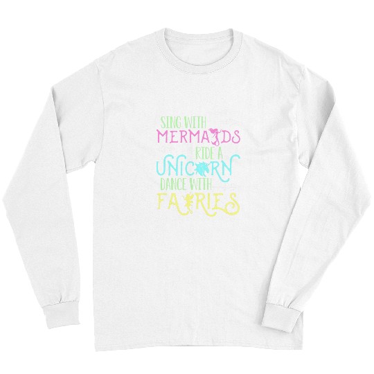 Unicorn Pet Sing with Mermaids Ride a Unicorn Dance with Fairies Long Sleeves