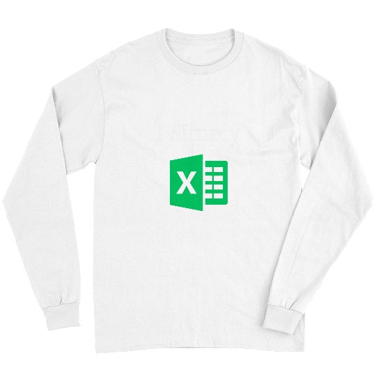Accountant Job I Simply Excel Green Accountant Spreadsheet Funny Long Sleeves