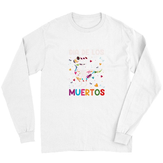 Dinosaur Pet Dia De los Muertos Day of the  Dinosaur T rexs Halloween Long Sleeves