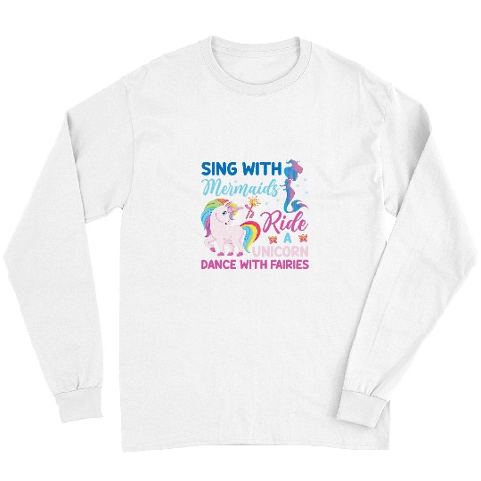 Unicorn Pet Sing With Mermaids Ride A Unicorn Dance With Fairies1 Long Sleeves