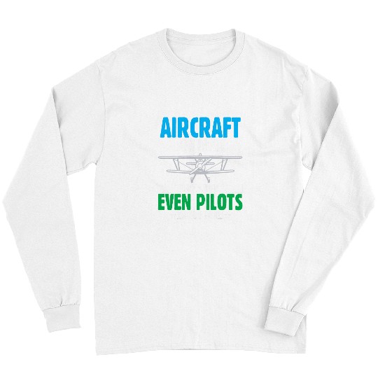 Aircraft Mechanic Because Even Pilots Needs Heroes Long Sleeves