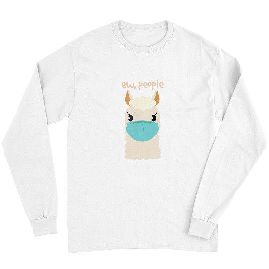 Llama Pet Ew People Llama Lover Germaphobe Cute Llama Introvert Long Sleeves