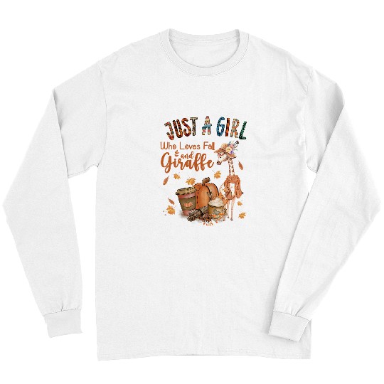 Giraffe Pet Just A Girl Who Loves Fall And Giraffes Autumn Pumpkin Spice Long Sleeves
