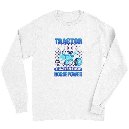 Horse Pet Tractor Puller Always Need More Horsepower Tractor Pulling Long Sleeves