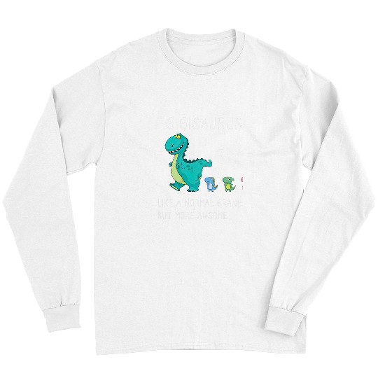 Dinosaur Pet Gigi Saurus Like A Normal Grandma But More Awesome Long Sleeves