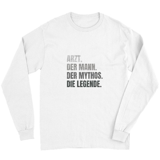 Mens Doctor The Man The Myth The Legend medicines Examen Gift Long Sleeves