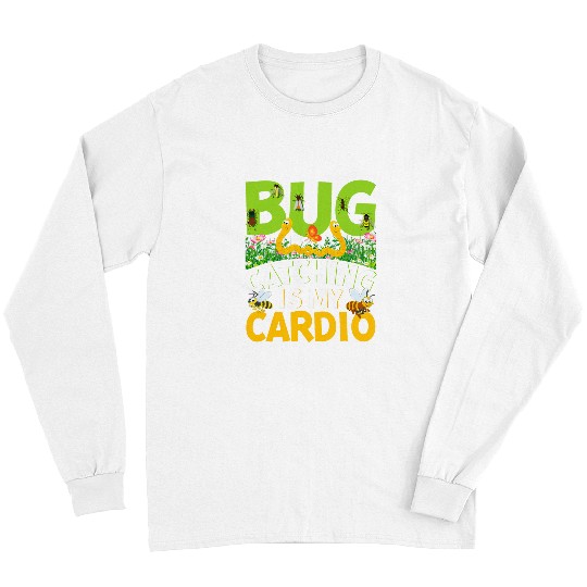 Bug Lover Insect Nature Science Bug Catching is my Cardio Long Sleeves