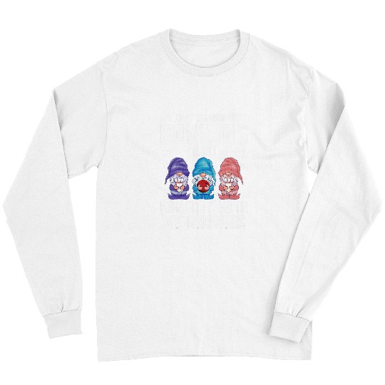 Sport Bowling Gnome I Just Wanna Go Bowling and Hangout With My Gnomies Long Sleeves