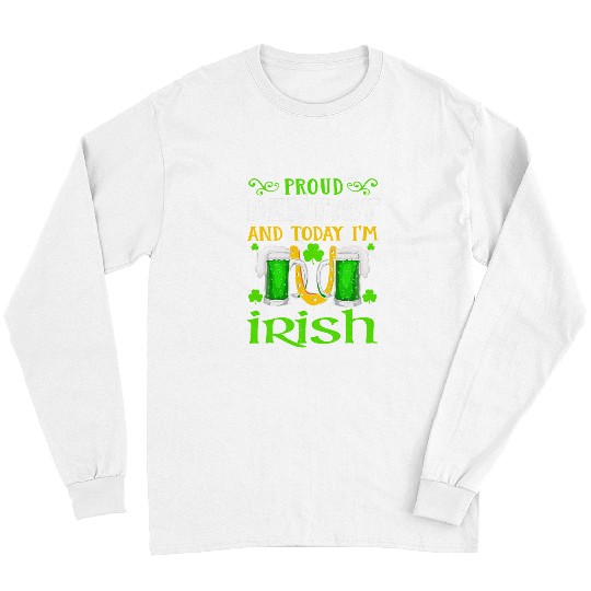 Beer Drunk Proud dentists Today Irish Saint Patricks Long Sleeves