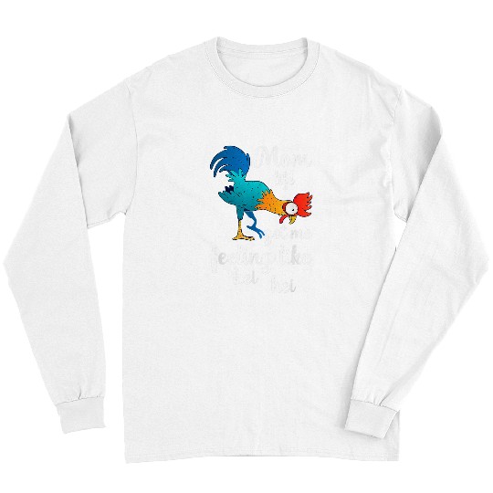 Chicken Pet Mom Life Got Me Feeling Like Hei Hei Rooster Long Sleeves