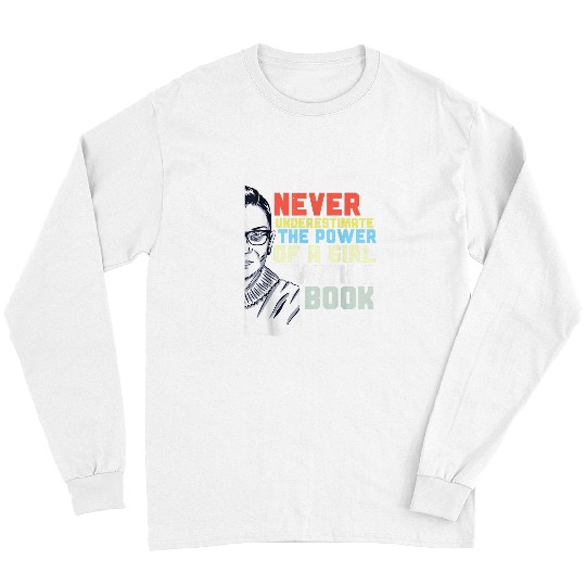 Book Fun Ruth Bader Ginsburg RBG Quote Girl With a Book Feminist 16 Long Sleeves