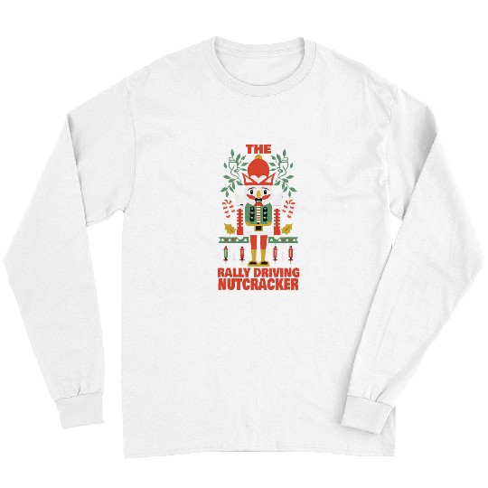 The Rally Driving Nutcracker Funny Christmas Rally Driver Long Sleeves