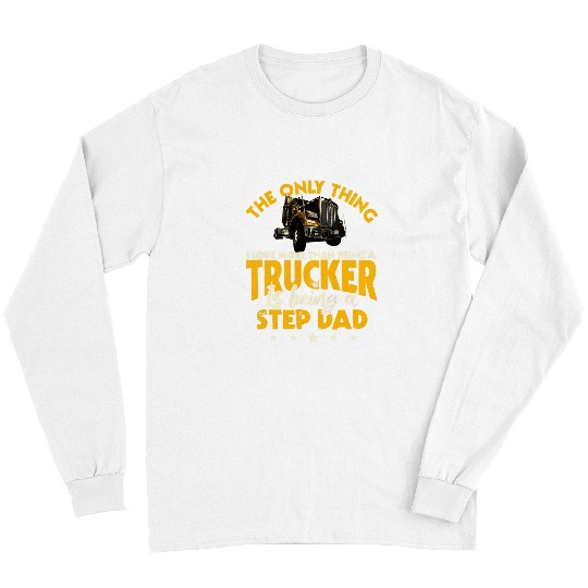 Truck Fun Trucker Gifts Funny Tractor Trailer 18 Wheeler 1 Long Sleeves