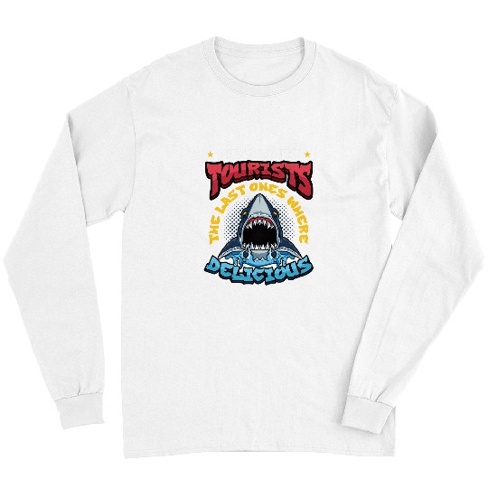 Shark Pet Send More Tourists The Last Ones Where Delicious Funny Long Sleeves