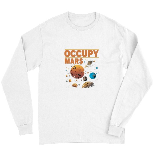 Astronaut Job Occupy Mars Outer Space Science Astronaut Spaceship Planets 6 Long Sleeves