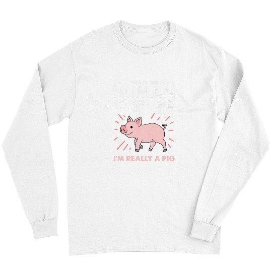 Pig Pet This Is My Human Costume Im Really A Long Sleeves