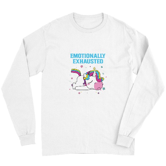 Unicorn Pet Feeling Emotionally Exhausted Long Sleeves