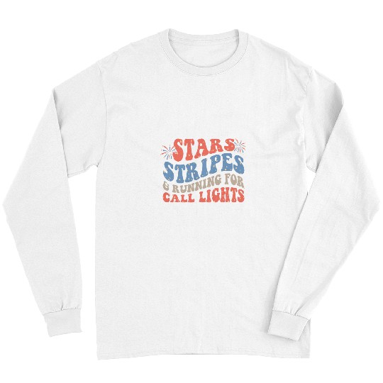 nurses Job 4th of July Stars Stripes Running For Call Lights CNA nurses Long Sleeves