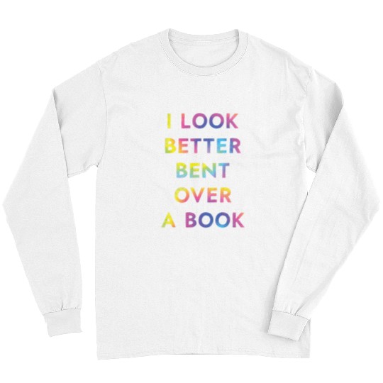 Book Fun I Look Better Bent Over A Book Funny Long Sleeves