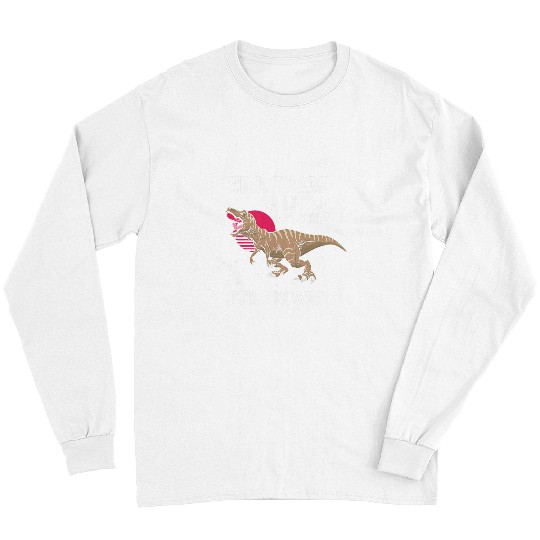 Dinosaur Pet Will Trade Little Sister for Dinosaur Dino Lover T Rex Long Sleeves