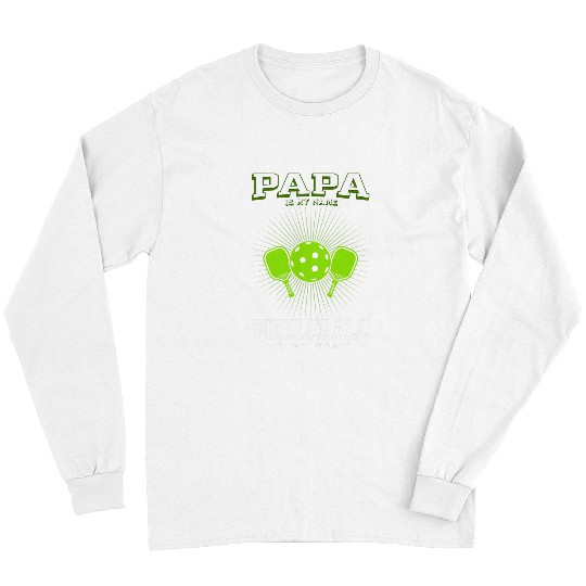 Sport Pickleball Mens Funny Pickleball Pun Papa Is My Name Pickleball Is My Game Long Sleeves