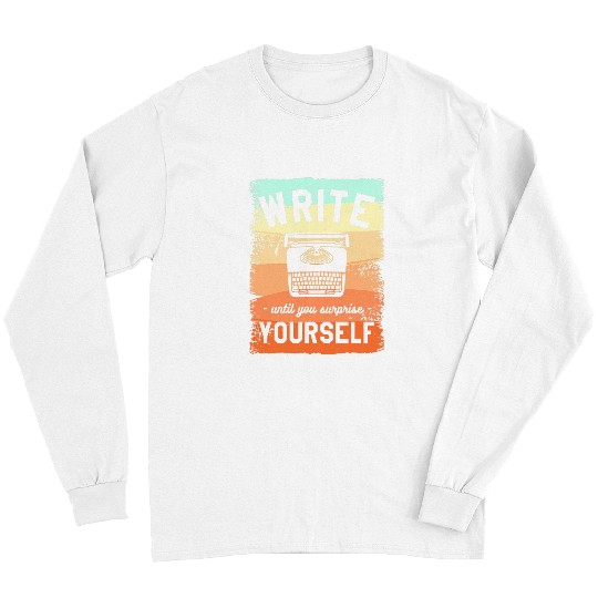Book Fun Write Until You Surprise Yourself Author Book Writer 6 Long Sleeves