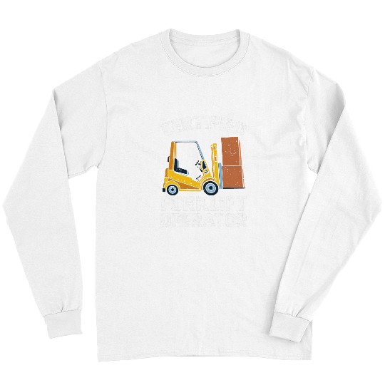 Forklift Fun Driver Funny Certified Forklift Operator Long Sleeves